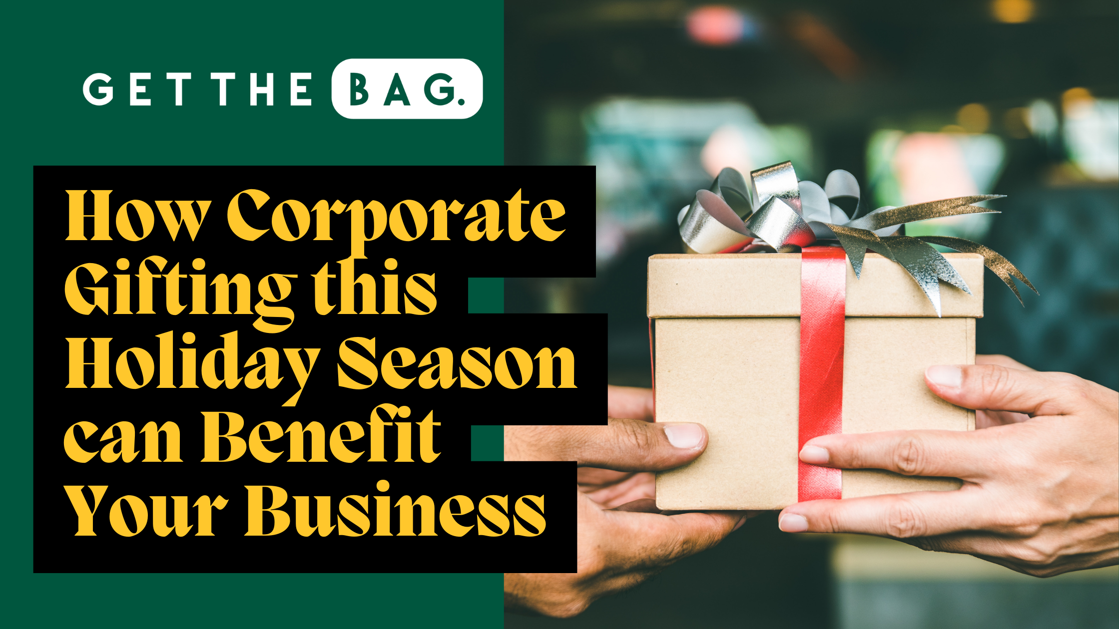 Corporate Gifting This Holiday Season and How it Benefits Your Business